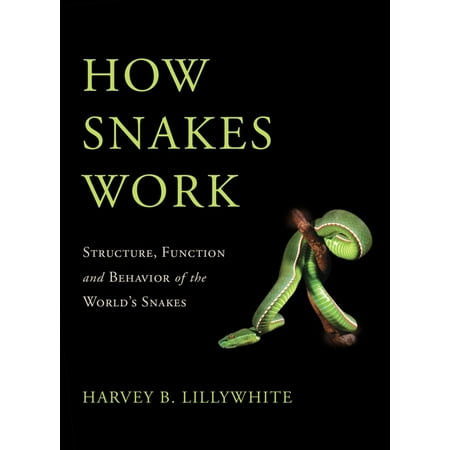 UPC: 9780195380378 | How Snakes Work: Structure Function and Behavior of the World s Snakes (Hardcover)