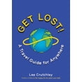 thumbnail image 1 of Pre-Owned Get Lost!: A Travel Guide for Anywhere (Paperback) 0143130803 9780143130802, 1 of 1