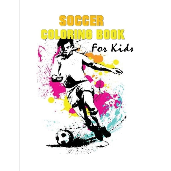 Soccer Coloring Book for Kids: (70 Pages) Soccer Coloring Book for Boys and Girls, (Paperback)