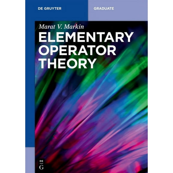 de Gruyter Textbook Elementary Operator Theory, (Paperback)