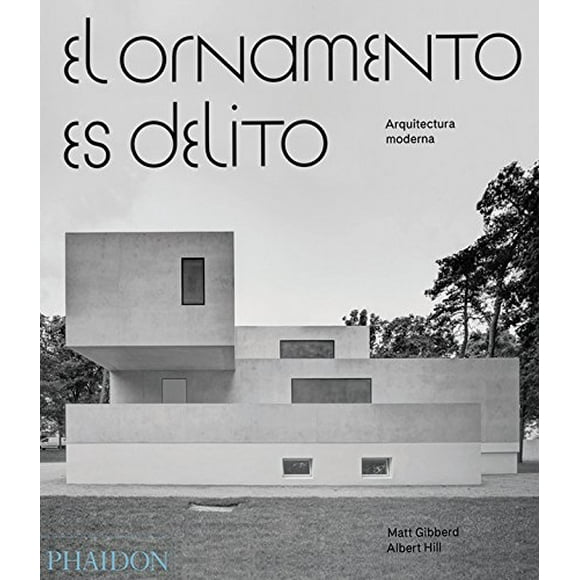 El Ornamento es Delito: Arquitectura Moderna (Ornament is Crime) (Spanish Edition)
