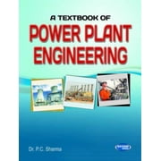 A Textbook of Power Plant Engineering - P.C. Sharma