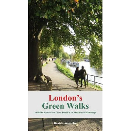 London's Green Walks : 20 Walks Around London's Best Parks, Gardens and (David Sandoval's Best Of Greens)