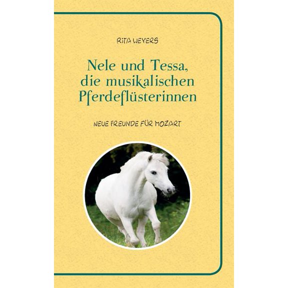 Nele und Tessa, die musikalischen Pferdeflüsterinnen Band 1: Neue Freunde für Mozart, (Paperback)