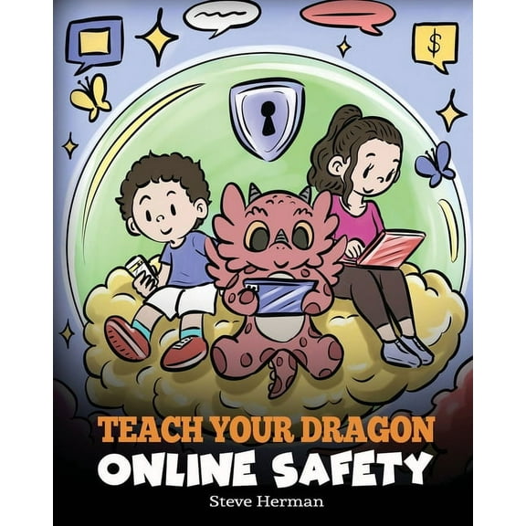 My Dragon Books Teach Your Dragon Online Safety: A Story About Navigating the Internet Safely and Responsibly, Book 66, (Paperback)