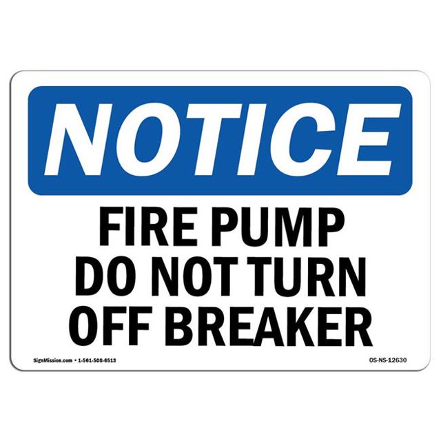 SignMission OS-NS-A-1218-L-12630 12 x 18 in. OSHA Notice Sign - Fire Pump Do Not Turn Off Breaker