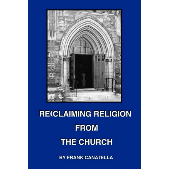 Reclaiming Religion from the Church