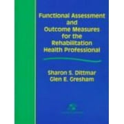 Functional Assessment and Outcome Measures for the Rehabilitation Health Professional, Used [Hardcover]