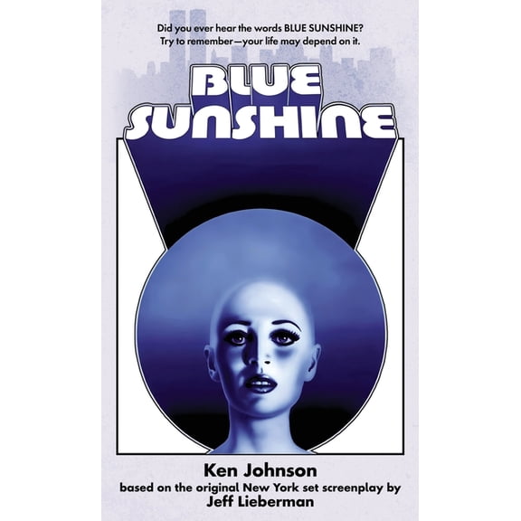 Blue Sunshine: The Novelization, (Paperback)