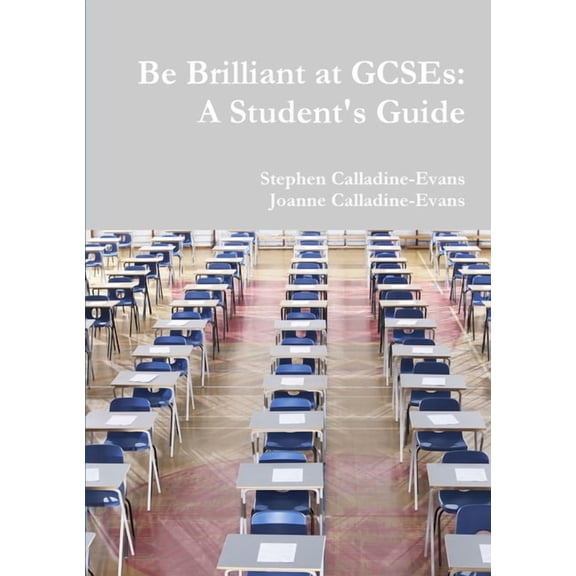 Be Brilliant at GCSEs: A Student's Guide, (Paperback)