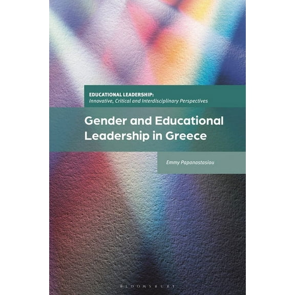 Educational Leadership: Innovative, Crit Gender and Educational Leadership in Greece, (Hardcover)