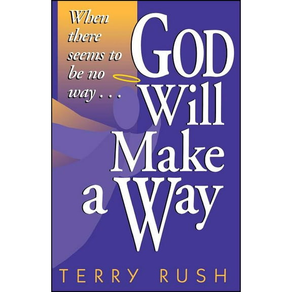 God Will Make a Way: When There Seems to Be No Way, (Paperback)