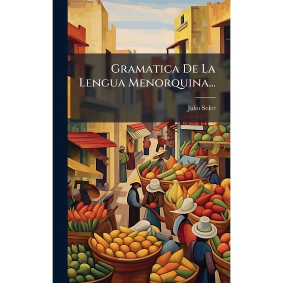 Gramatica De La Lengua Menorquina..., (Hardcover)