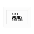 thumbnail image 1 of I Am A Soldier In The Games Photo Mount Frame Picture Art Painting Desktop 5x7 inch, 1 of 3