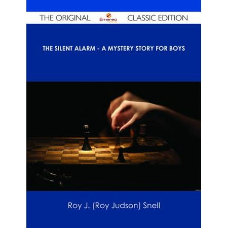 The Silent Alarm - A Mystery Story for Boys - The Original Classic Edition -