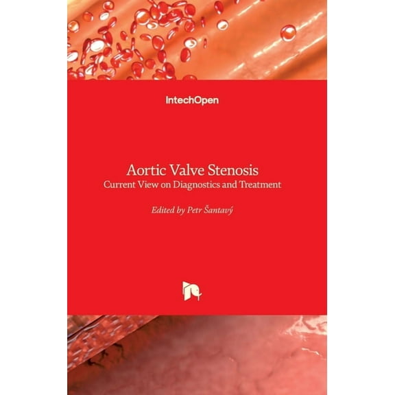 Aortic Valve Stenosis: Current View on Diagnostics and Treatment (Hardcover)