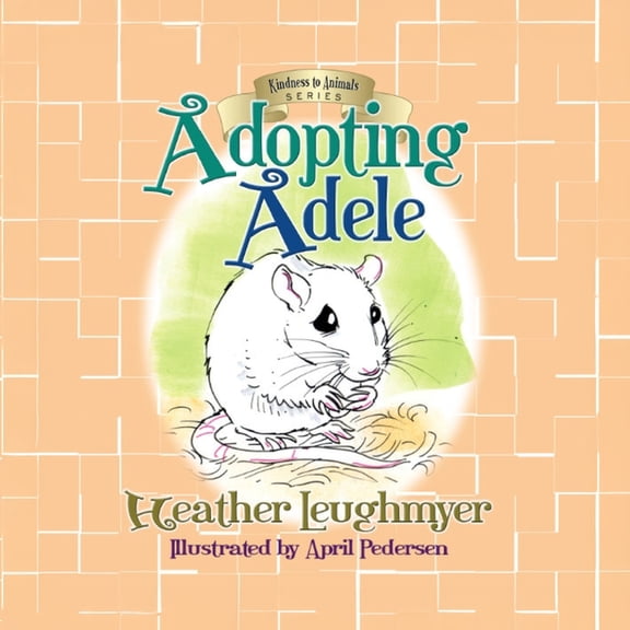 Kindness to Animals Adopting Adele, Book 1, (Paperback)