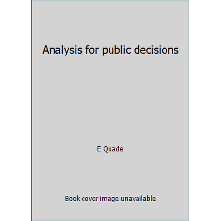Analysis for public decisions [Hardcover - Used]