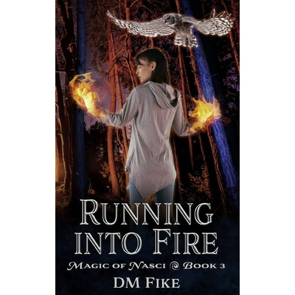 Magic of Nasci: Running into Fire : An Urban Fantasy Adventure (Series #3) (Paperback)