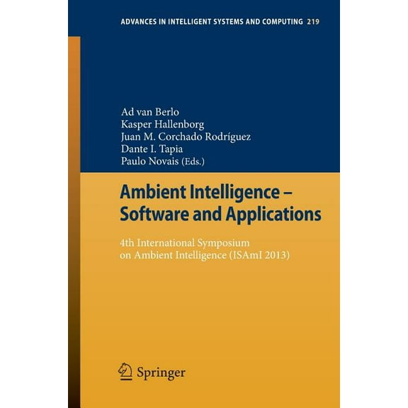 Advances in Intelligent Systems and Comp Ambient Intelligence - Software and Applications: 4th International Symposium on Ambient Intelligence (Isami 2013, Book 219, (Paperback)