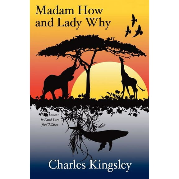 Madam How and Lady Why: First Lessons in Earth Lore for Children, (Paperback)