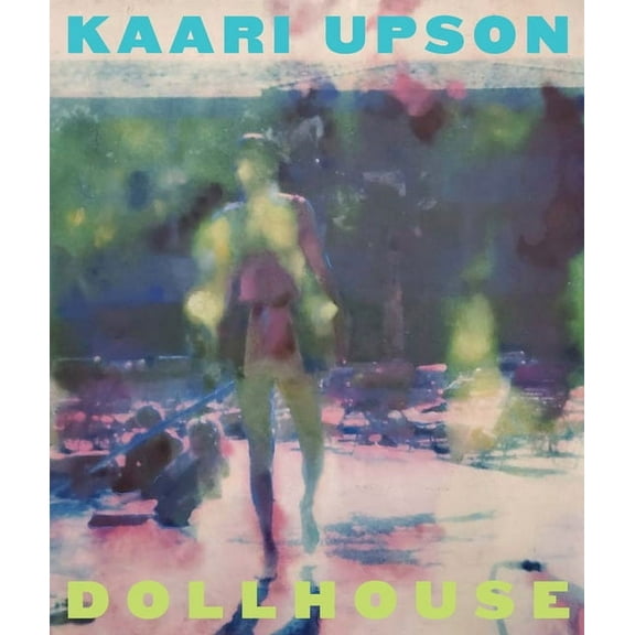 Kaari Upson: Dollhouse : A Retrospective