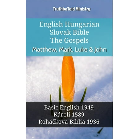 English Hungarian Slovak Bible The Gospels Matthew Mark Luke John Ebook - 
