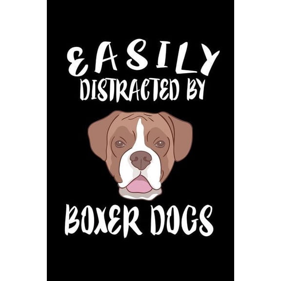 Easily Distracted By Boxers : Animal Nature Collection (Paperback)