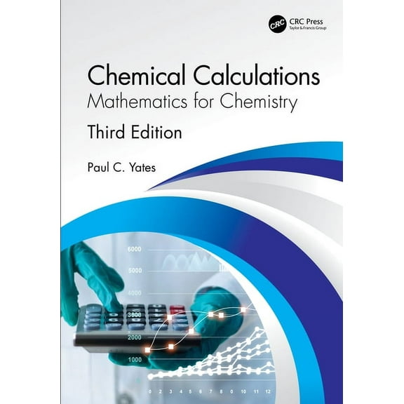 Chemical Calculations: Mathematics for Chemistry, Third Edition, (Paperback)