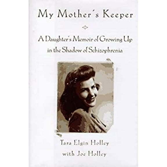 Pre-Owned My Mother's Keeper: A Daughter's Memoir of Growing Up in the Shadow of Schizophrenia (Hardcover) 0688133681 9780688133689