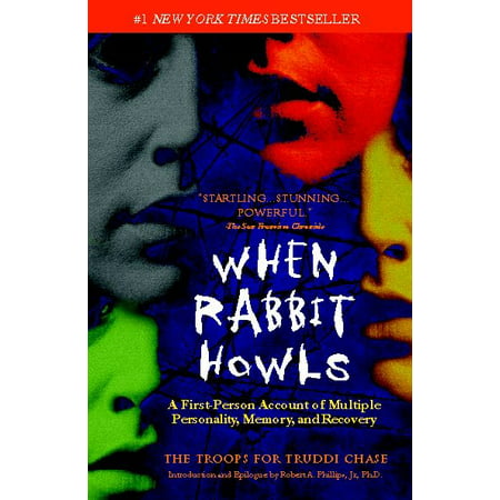 When Rabbit Howls : A First-Person Account of Multiple Personality, Memory, and