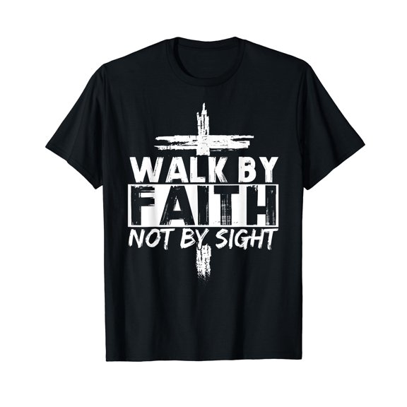 Walk By Faith Not By Sight Bible Verse Christian Jesus Cross T-Shirt
