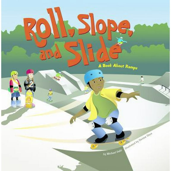 Pre-Owned Roll, Slope, and Slide: A Book About Ramps (Amazing Science) (Unknown) 1404813047 9781404813045