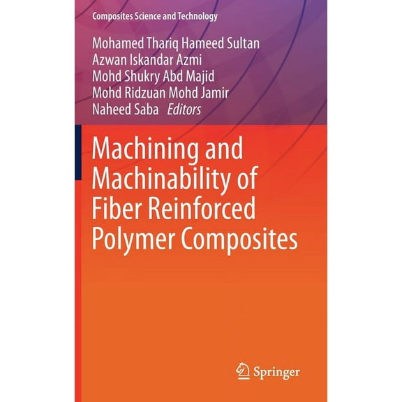 Composites Science and Technology Machining and Machinability of Fiber Reinforced Polymer Composites, (Hardcover)