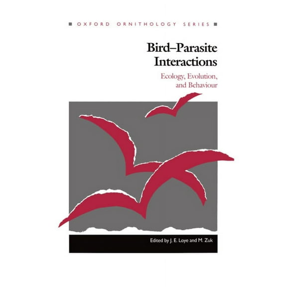 Oxford Ornithology Bird-Parasite Interactions: Ecology, Evolution, and Behavior, Book 2, (Hardcover)