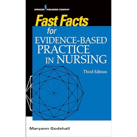 Pre-Owned Fast Facts for Evidence-Based Practice in Nursing, Third Edition, 9780826166234, 0826166237, Paperback, Third Edition, New edition