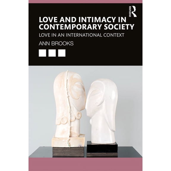 Love and Intimacy in Contemporary Society: Love in an International Context, (Paperback)