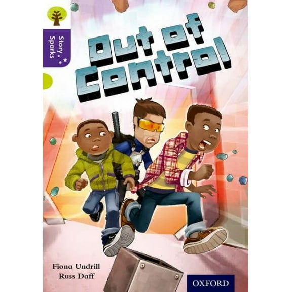 Oxford Reading Tree Story Sparks: Oxford Level 11: Out of Control