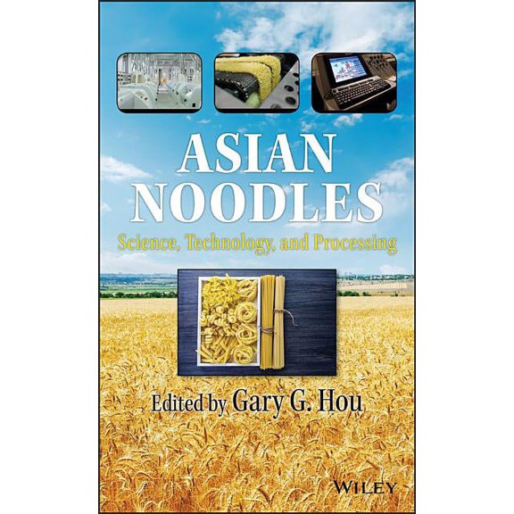Asian Noodles: Science, Technology, and Processing, (Hardcover)