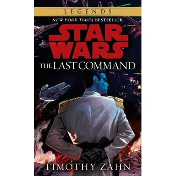 Pre-Owned The Last Command: Star Wars Legends (the Thrawn Trilogy) (Mass Market Paperback) 9780553564921