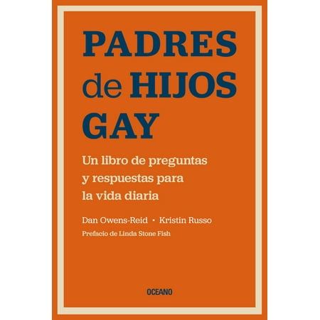 Padres de Hijos Gay. : Un libro de preguntas y respuestas para la vida diaria (Paperback)
