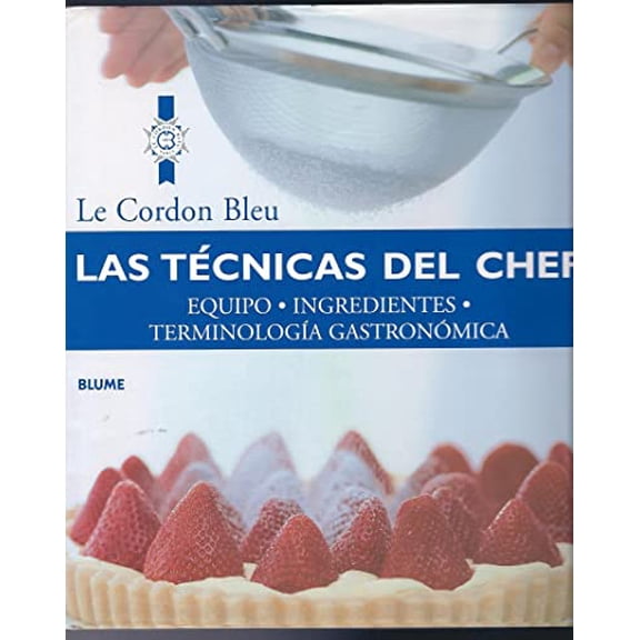 Pre-Owned Las tcnicas del chef: Equipo, ingredientes, terminologa gastronmica (Le Cordon Bleu series) (Spanish Edition) (Paperback) 8489396809 9788489396807