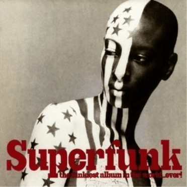 SUPERFUNK-FUNKIEST ALBUM IN THE WORLD EVER