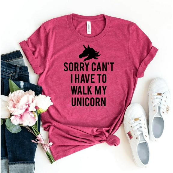 Sorry Can't I Have To Walk My Unicorn T-shirt Sarcastic Gift Fantasy Shirts Animal Top Women's Workout Tshirt Magical Shirt Creature Tee