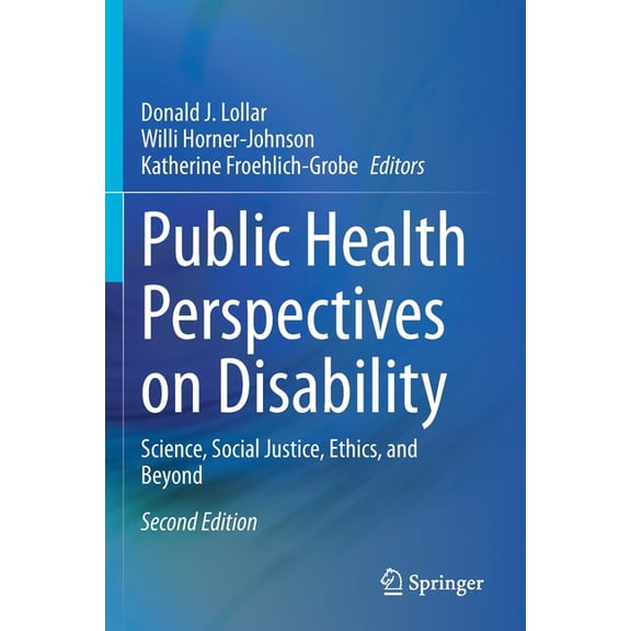 Public Health Perspectives on Disability: Science, Social Justice, Ethics, and Beyond, (Paperback)