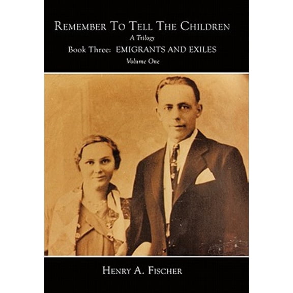 Pre-Owned Emigrants and Exiles: Book Three, Volume One (Paperback) by Henry A Fischer