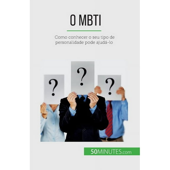 O Mbti: Como conhecer o seu tipo de personalidade pode ajudá-lo, (Paperback)