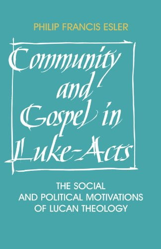 Society for New Testament Studies Monogr Community and Gospel in Luke-Acts: The Social and Political Motivations of Lucan Theology, Book 57, (Paperback)