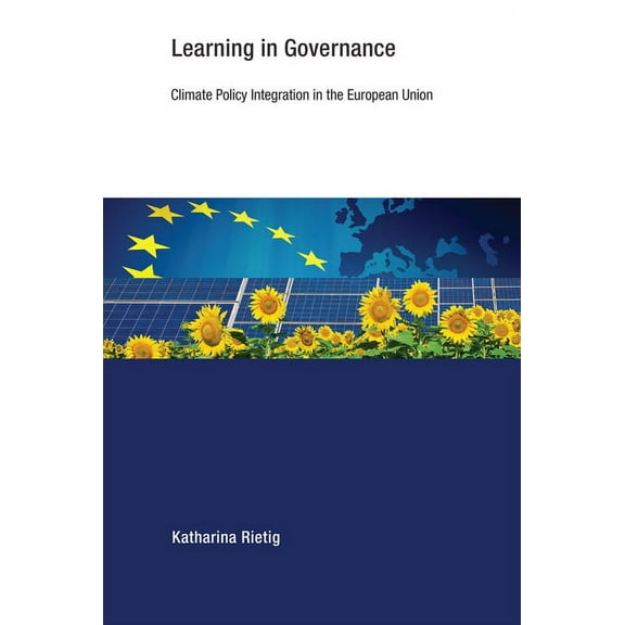 Earth System Governance Learning in Governance: Climate Policy Integration in the European Union, (Paperback)
