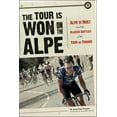thumbnail image 1 of Pre-Owned The Tour is Won on the Alpe: Alpe d'Huez and the Classic Battles of the Tour de France (Paperback) 1934030236 9781934030233, 1 of 2